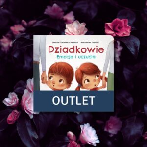 Lekko uszkodzona książka „Dziadkowie. Emocje i uczucia”
